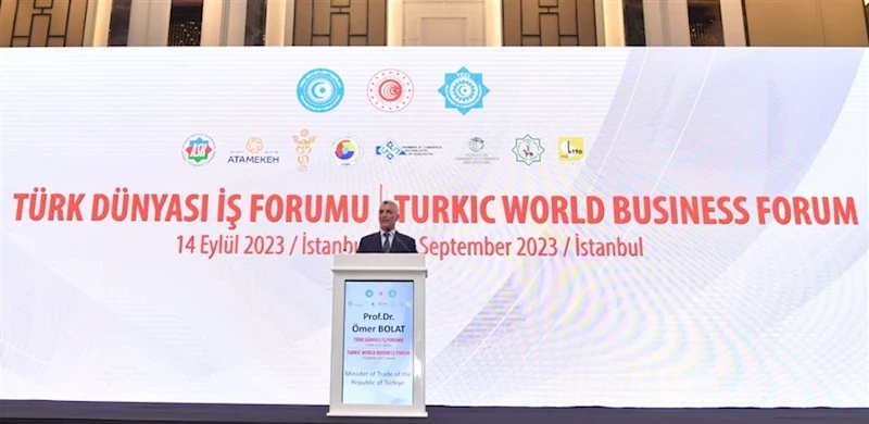 Ticaret Bakanı Bolat, Türk Dünyası İş Forumu