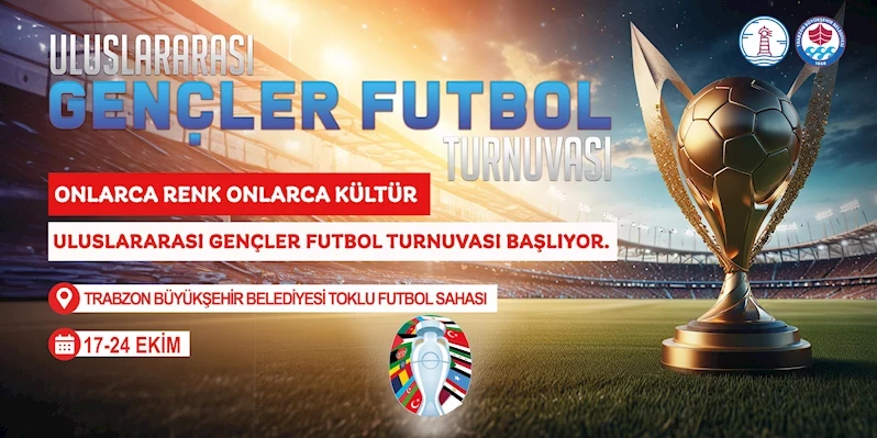 ULUSLARARASI GENÇLER FUTBOL TURNUVASI BAŞLIYOR