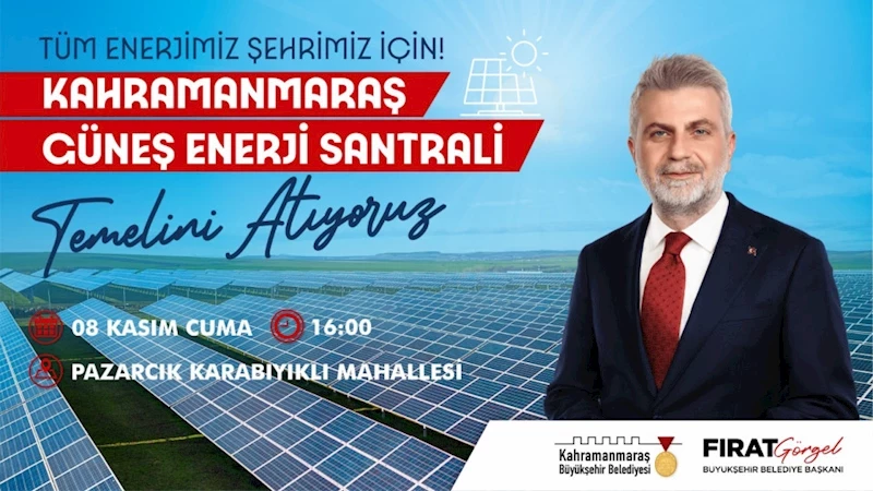 Kahramanmaraş Güneş Enerji Santrali’nin Temeli Atılıyor