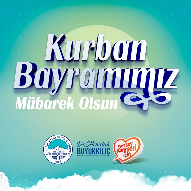 Başkan Büyükkılıç’tan “Kurban Bayramı” Mesajı