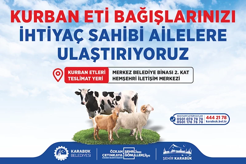 Karabük Belediyesi’nden Bayramda Anlamlı Dayanışma: Kurban Etleri İhtiyaç Sahiplerine Ulaştırılacak