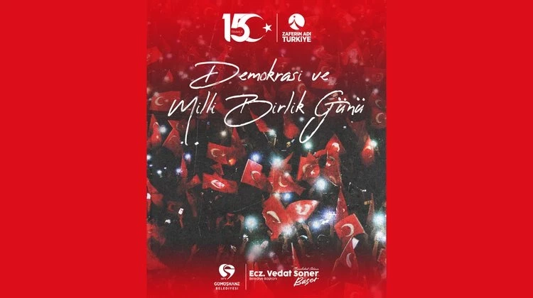 BAŞKANIMIZIN, 15 TEMMUZ DEMOKRASİ VE MİLLİ BİRLİK GÜNÜ MESAJI